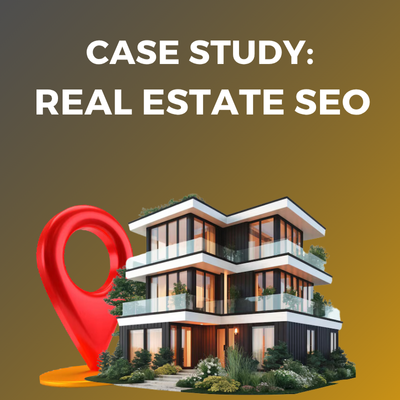 Real Estate SEO Case Study